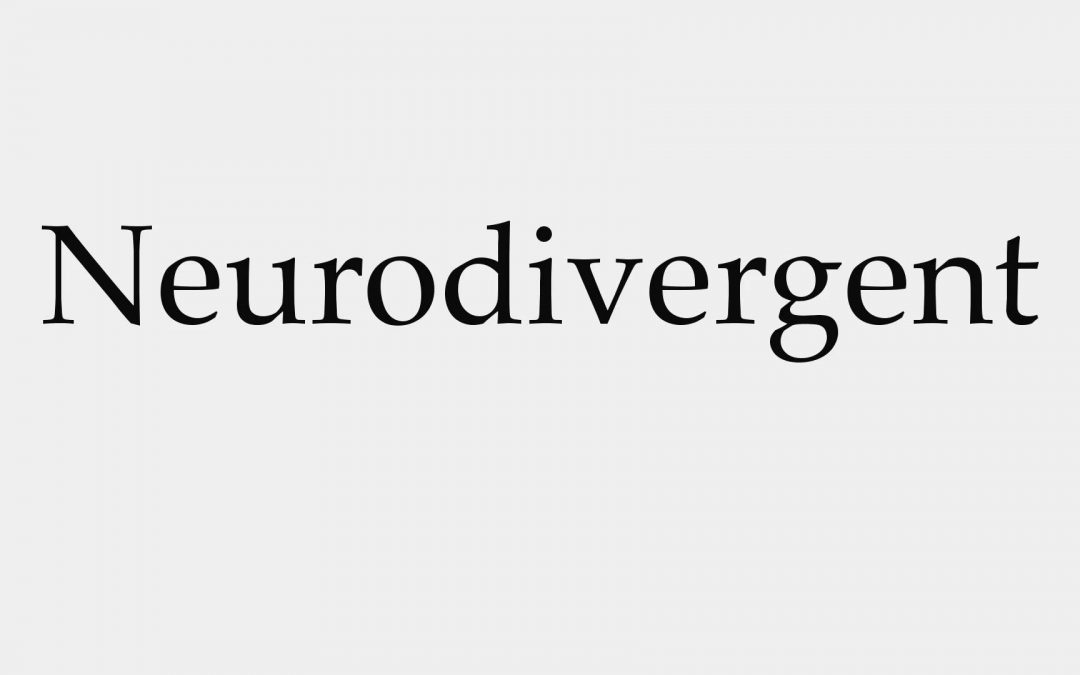 …but I’m Neurodivergent